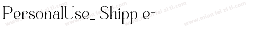 PersonalUse_ Shipp e字体转换